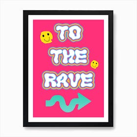 To The Rave Pink Green Print Art Print