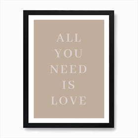 All you need is love 4 Art Print