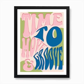 Time To Move And Groove Art Print