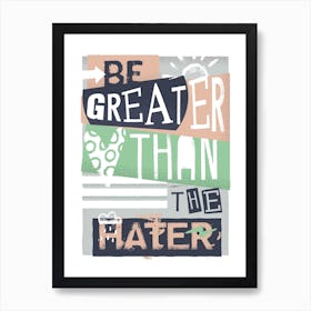 Be Greater Than The Hater Pink Art Print