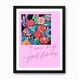 I Can Buy Myself Flowers. Quote & Pattern Art Print