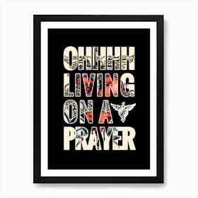 Ohh Living On A Prayer 1 Art Print