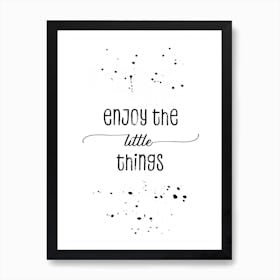 Enjoy Little Things Art Print