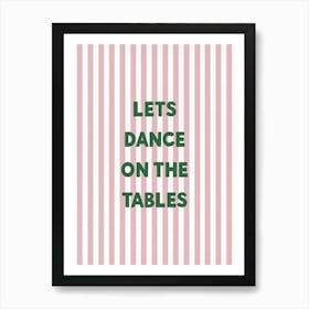 Lets Dance On The Tables in White And Pink Stripe Art Print