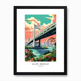 Nanpu Bridge Shangai Colourful 3 Travel Poster Art Print