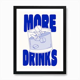 MORE DRINKS - Blue Art Print