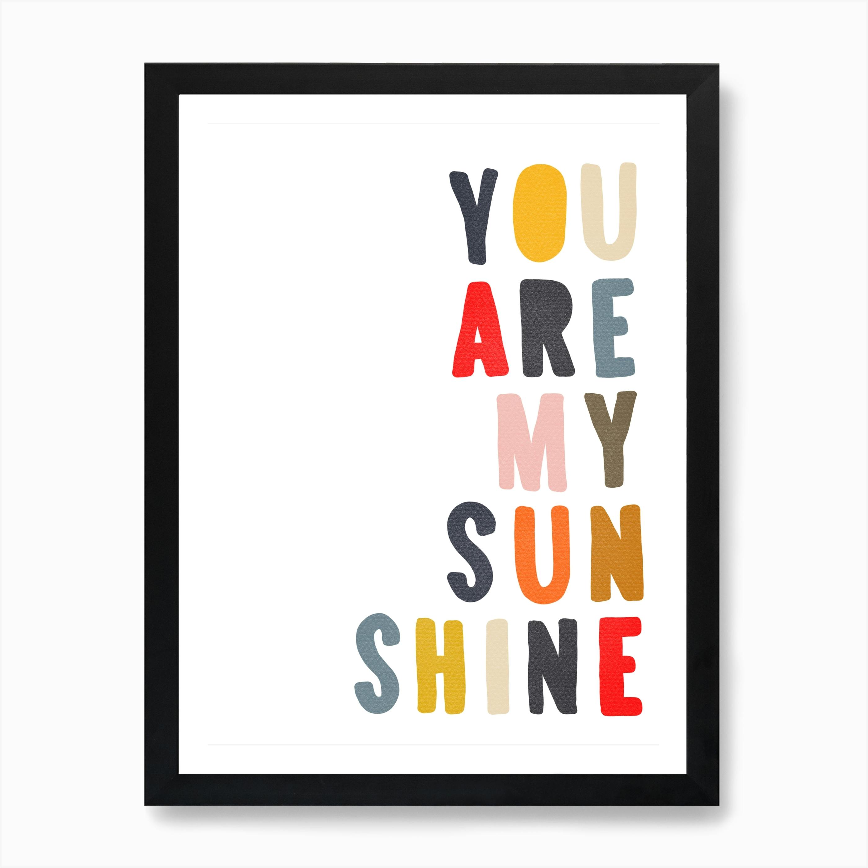 You Are My Sunshine Typography Print Poster Unframed Quote Love Nursery Home