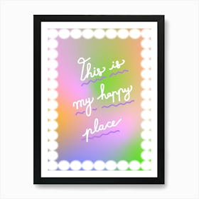 This Is My Happy Place Art Print