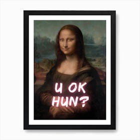 Mona Lisa U OK Hun Art Print