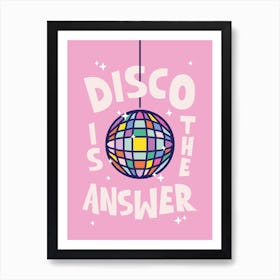 Disco Is The Answer Art Print