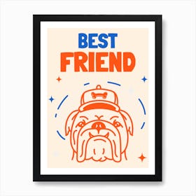 Best Friend - Design Maker Featuring A Cute Dog Friend - dog, puppy, cute, dogs, puppies 1 Art Print