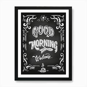 Good Morning Welcome Sign — Coffee poster, kitchen print, lettering Art Print