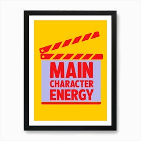 Main Character Energy Motivational Typography 1 Art Print