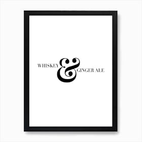 Whiskey And Ginger Ale Art Print