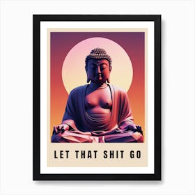 Let That Shit Go Buddha Low Poly (31) Art Print