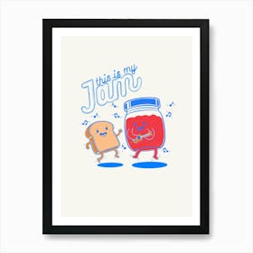 This Is My Jam Art Print