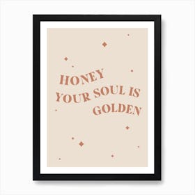 Honey Your Soul Is Golden Bohemian Neutral Quote Wall Art Print