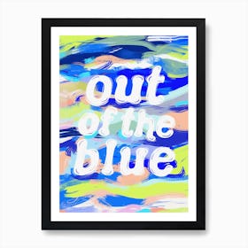 Out Of The Blue Art Print