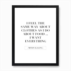 I Want Everything Mindy Kaling Quote Art Print