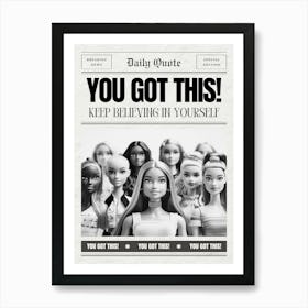 You Got This Keep Believing In Yourself Art Print