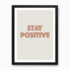 Stay Positive, Typography Art Print