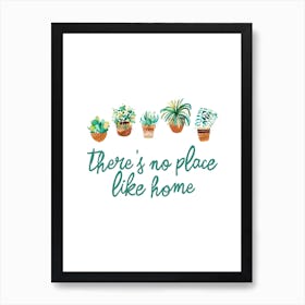 There Is No Place Like Home   Succulent Plants Pots Art Print