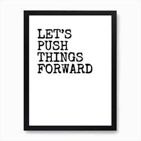 Let's Push Things Forward - White Poster