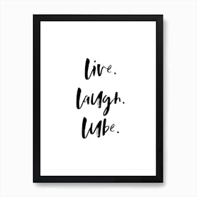 Live Laugh Lube Quote Art Print