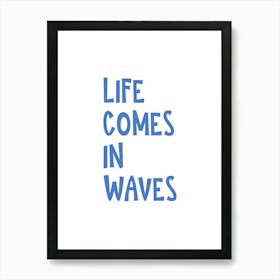 Life Comes in Waves Poster, Inspirational Quote Wall Art, Office Decor, Home Decor, Positive Quotes, Motivational quote Art Print