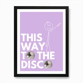 This Way to The Disco 5 Art Print