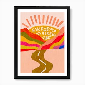 Everyday is A Fresh Start Art Print