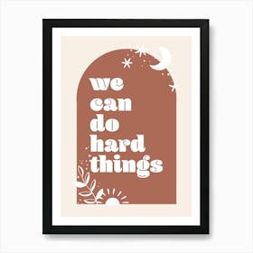 We Can Do Hard Things Boho Arch Art Print