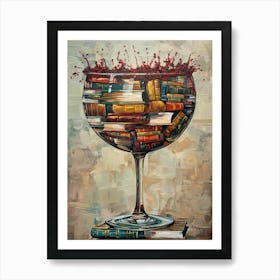 A Giant Wine Glass Overflowing With Books Art Print