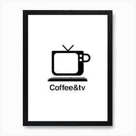 Coffe And Tv Art Print