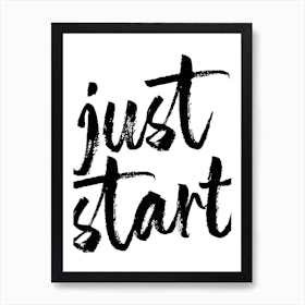 Just Start Art Print