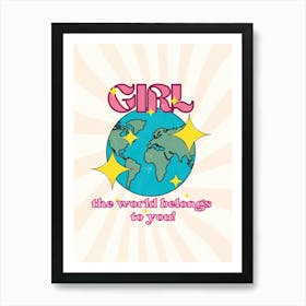 Girl The World Belongs To You Retro Quote  Art Print