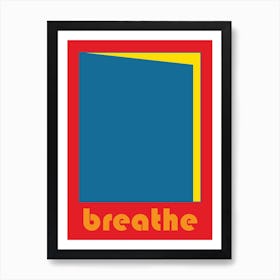 Breathe Bauhaus Colours Motivational Art Print