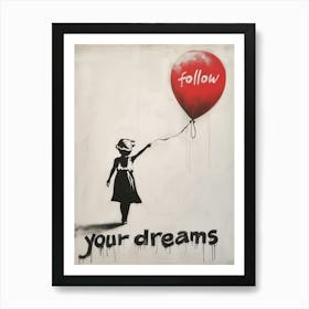 Follow Your Dreams Art Print