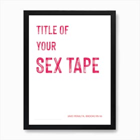 Brooklyn 99, Jake Peralta, Quote, Title of your Sex Tape, Funny, Trending, Wall Print Art Print