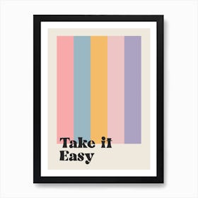 Take It Easy Motivational Quote Art Print