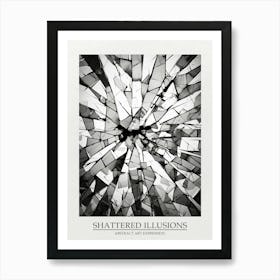 Shattered Illusions Abstract Black And White 1 Poster Art Print