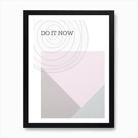 Do It Now Vertical Composition 15 Art Print