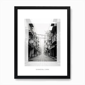 Poster Of Shanghai, China, Black And White Old Photo 4 Art Print