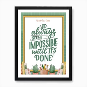 It's Always Seems Impossible Until It'S Done, Classroom Decor, Classroom Posters, Motivational Quotes, Classroom Motivational portraits, Aesthetic Posters, Baby Gifts, Classroom Decor, Educational Posters, Elementary Classroom, Gifts, Gifts for Boys, Gifts for Girls, Gifts for Kids, Gifts for Teachers, Inclusive Classroom, Inspirational Quotes, Kids Room Decor, Motivational Posters, Motivational Quotes, Teacher Gift, Aesthetic Classroom, Famous Athletes, Athletes Quotes, 100 Days of School, Gifts for Teachers, 100th Day of School, 100 Days of School, Gifts for Teachers,100th Day of School,100 Days Svg, School Svg,100 Days Brighter, Teacher Svg, Gifts for Boys,100 Days Png, School Shirt, Happy 100 Days, Gifts for Girls, Gifts, Silhouette, Heather Roberts Art, Cut Files for Cricut, Sublimation PNG, School Png,100th Day Svg, Personalized Gifts Art Print