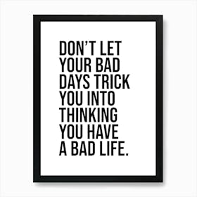 Motivational Bad Days Quote Art Print