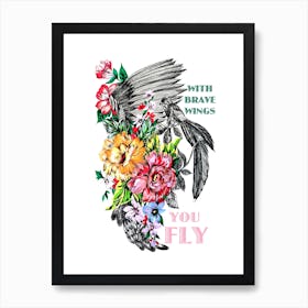 With Brave Wings Art Print