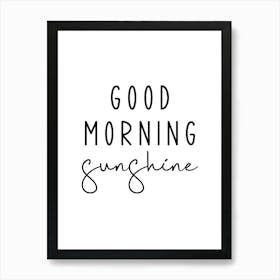 Good Morning Sunshine Art Print