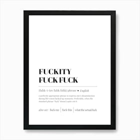 Fuckity Fuck Fuck Funny Quote Black and White Art Print