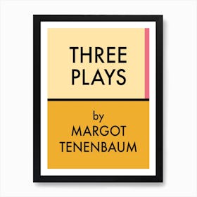Three Plays Margot Tenembaum Art Print