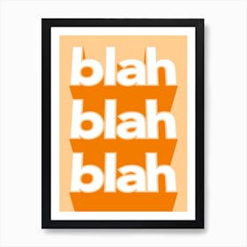 Blah Blah Blah in orange Art Print